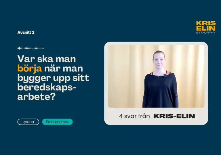 Var ska man börja för att bygga upp sitt beredskapsarbete? Kris-Elin svarar.